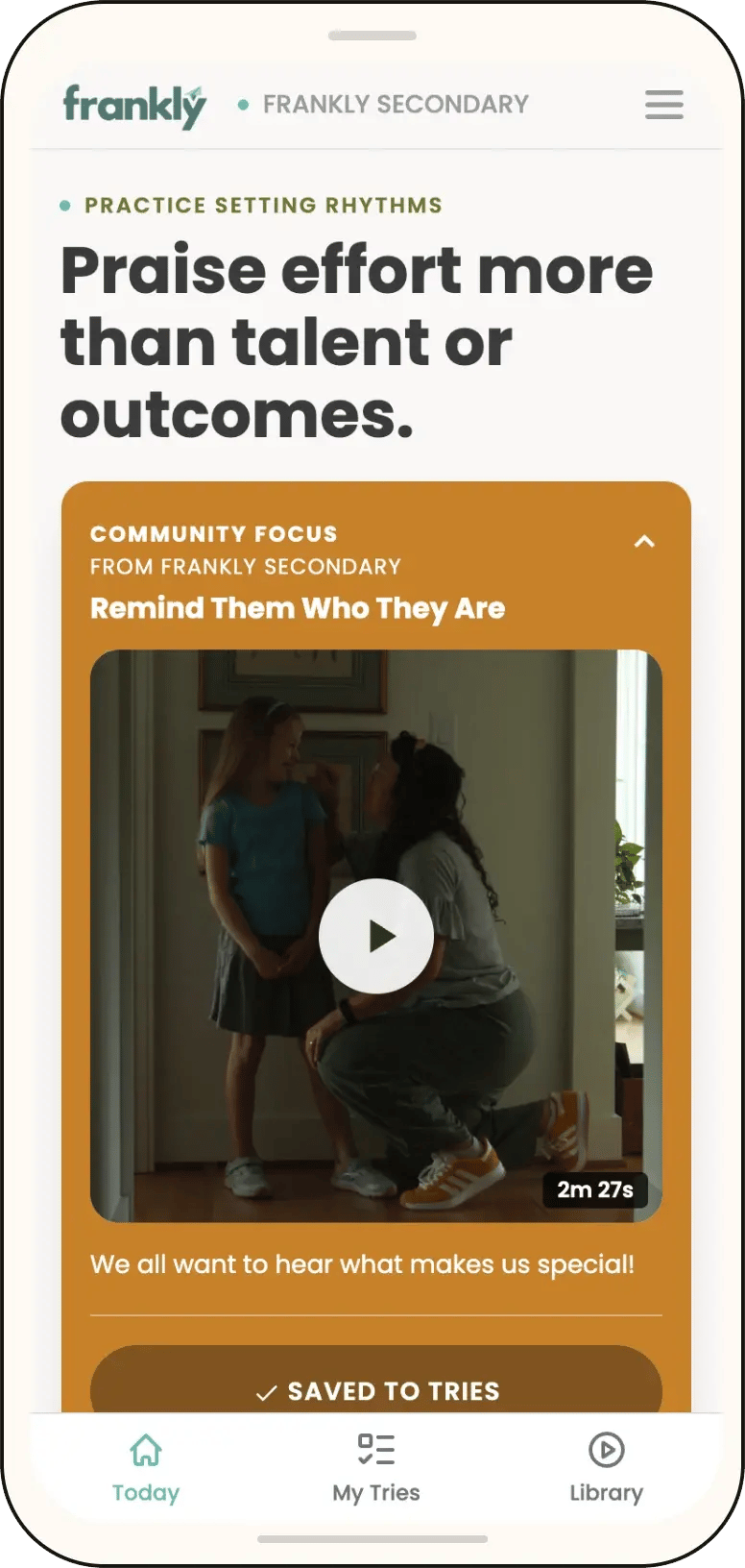 The Today screen in the Frankly app: the daily practice, Praise effort more than talent or outcomes, above a Community Focus video from the family's school